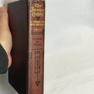 The Junior Classics Book Volume 9 1912 Stories Of Today P F Collier Book
